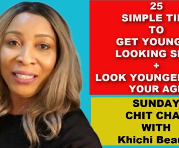 25 SIMPLE TIPS TO GET YOUNGER LOOKING SKIN + LOOK YOUNGER THAN YOUR AGE