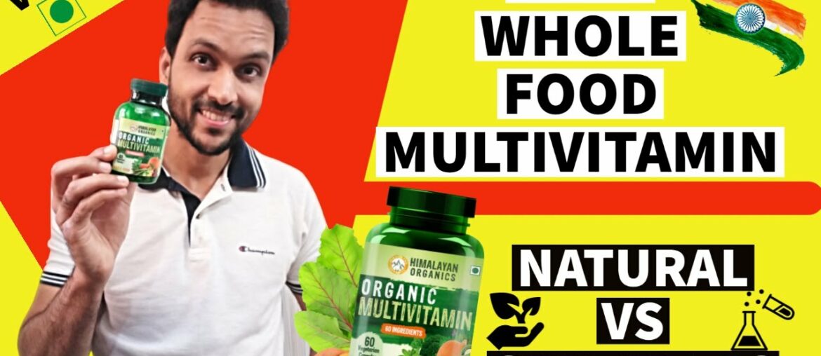 Best natural multivitamin for men and women in India | Whole food vs synthetic multivitamin