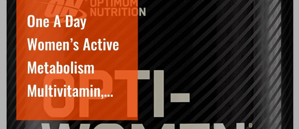 One A Day Women’s Active Metabolism Multivitamin, Supplement with Vitamin A, Vitamin C, Vitamin...