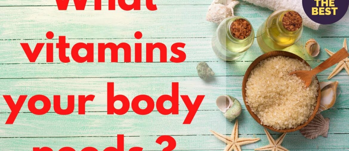 10 most Essential Vitamins Your Body Needs
