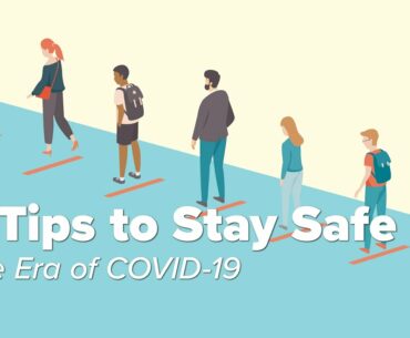 10 Tips for Staying Safe in the Era of COVID-19