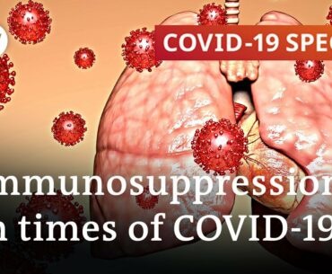 How are immunocompromised patients dealing with the pandemic? | COVID-19 Special