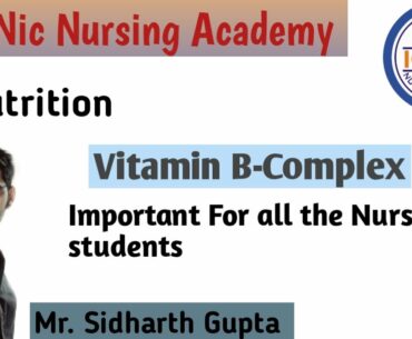 Vitamin B-Complex | Nutrition | Class-1 by Sidharth Gupta | ICONic Nursing Academy