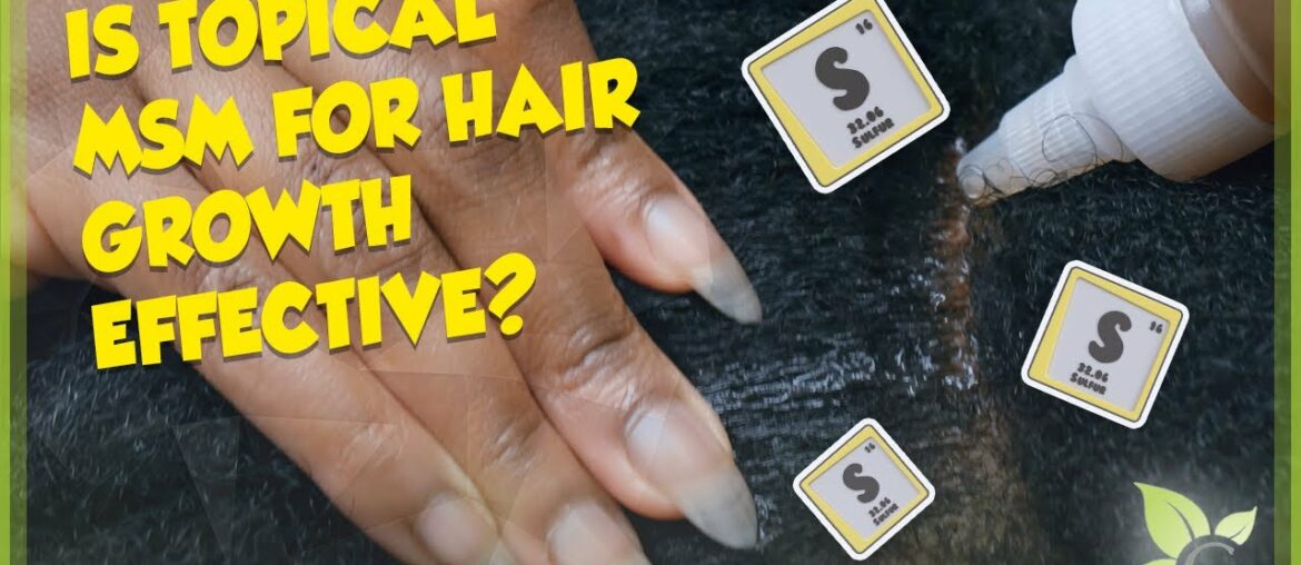 Is TOPICAL MSM for Hair Growth Effective
