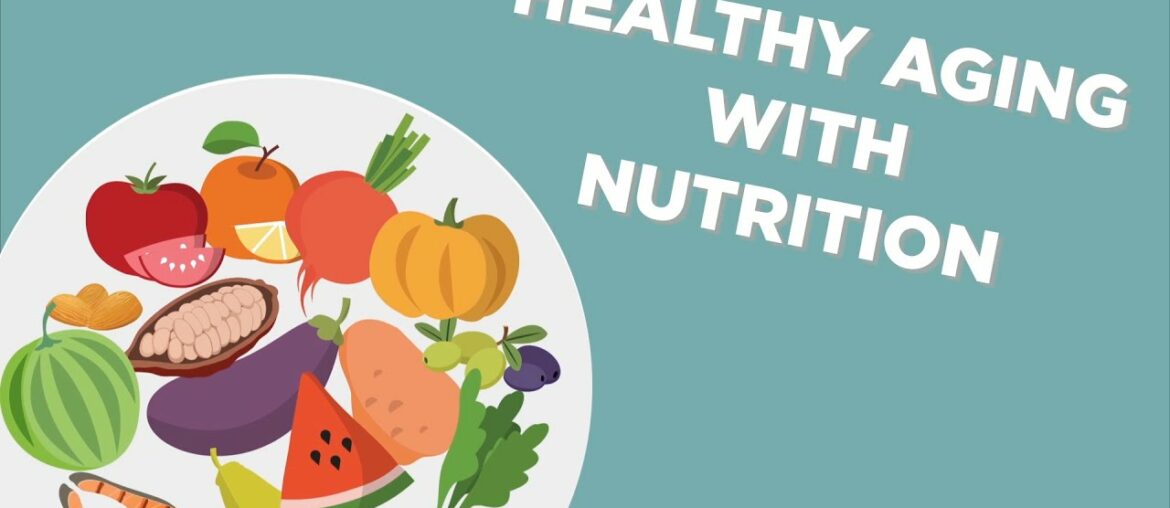 Healthy Aging with Nutrition