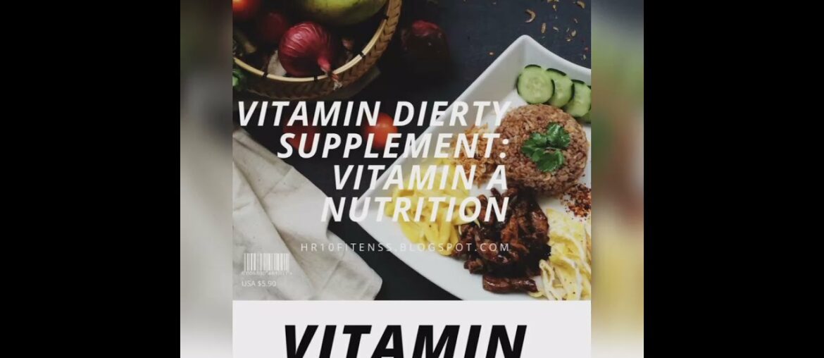 #fitness Vitamin Dierty Supplement: Vitamin A Nutrition hr10fitness