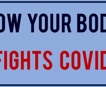 COVID immunity | How Your Body Fights COVID Without Pre-existing Immunity