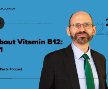 Podcast: All About Vitamin B12: Part 1
