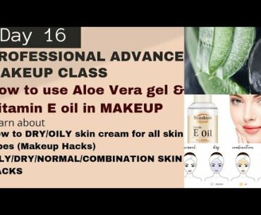 PROFESSIONAL MAKEUP CLASS DAY16|MAKEUP HACKS|HOW TO USE VITAMIN E & ALOE VERA GEL IN MAKEUP|Pratibha