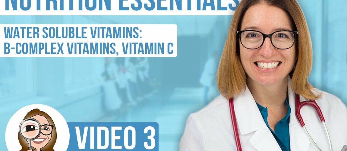 Water Soluble Vitamins: B-complex vitamins, vitamin C - Nutrition Essentials for Nursing