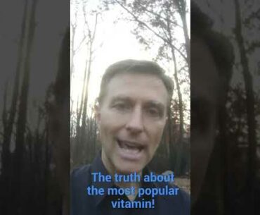 The Truth About the Most Popular Vitamin!