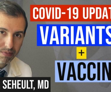 Coronavirus Update 123: COVID 19 Vaccines vs. Variants