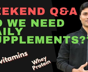 Do we really need Supplements ? || Do we need vitamin supplements to lose weight? || Weekend QnA ||