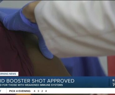 Extra COVID vaccine OK'd for those with weak immune systems