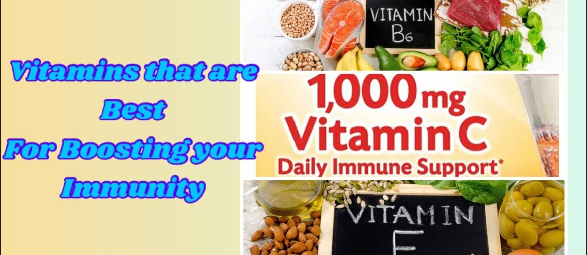 Vitamins that are Best for Boosting your Immunity