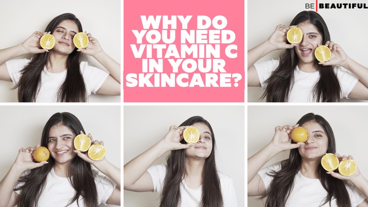 Benefits of Vitamin C For Your Skin Clean Beauty Guide Be Beautiful