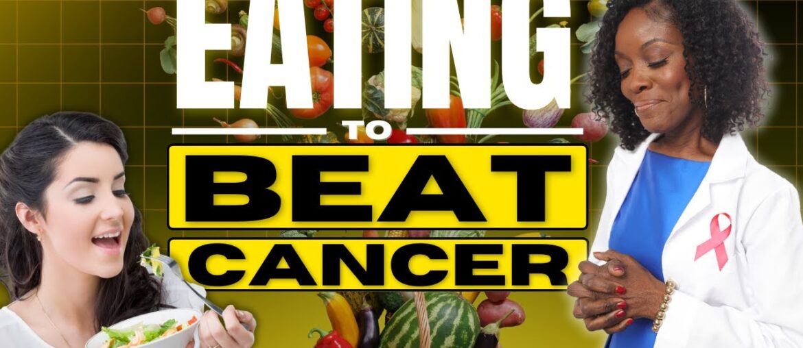 (LIVE) Eating to Beat Cancer