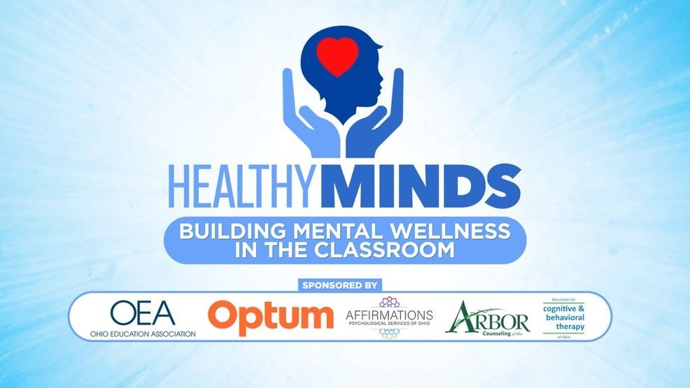 Healthy Minds: Building Mental Wellness in the Classroom presented in partnership with Ohio Education Association and Ohio Optum Behavioral Care.