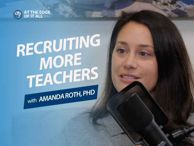 Recruiting More Teachers with Amanda Roth, PhD