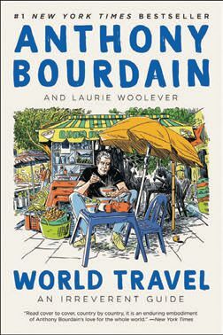 World Travel by Anthony Bourdain harpercollins.com PHOTO BY: COURTESY OF THE BRANDS