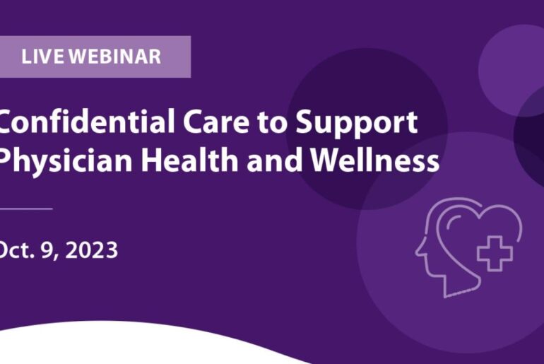 Confidential Care to Support Physician Health and Wellness