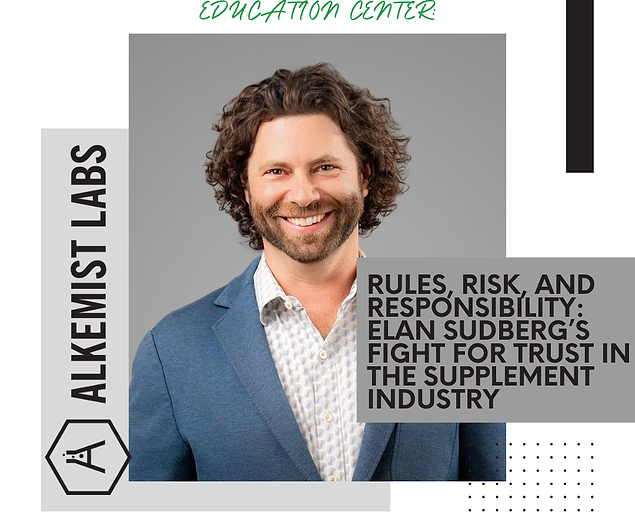 Rules, Risk, and Responsibility: Elan Sudberg’s Fight for Trust in the Supplement Industry