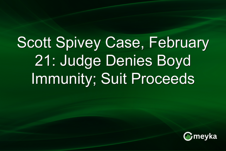 Scott Spivey Case, February 21: Judge Denies Boyd Immunity; Suit Proceeds