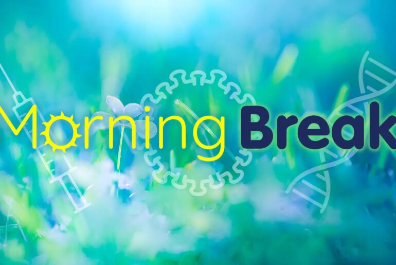 Morning Break over illustration of a syringe, Covid virus, and DNA helix over a photo of green vegetation.