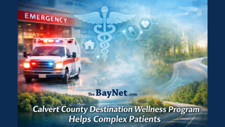 photo of an ambulance, road, and medical symbols with text that says "calvert county destination wellness program helps complex patients"