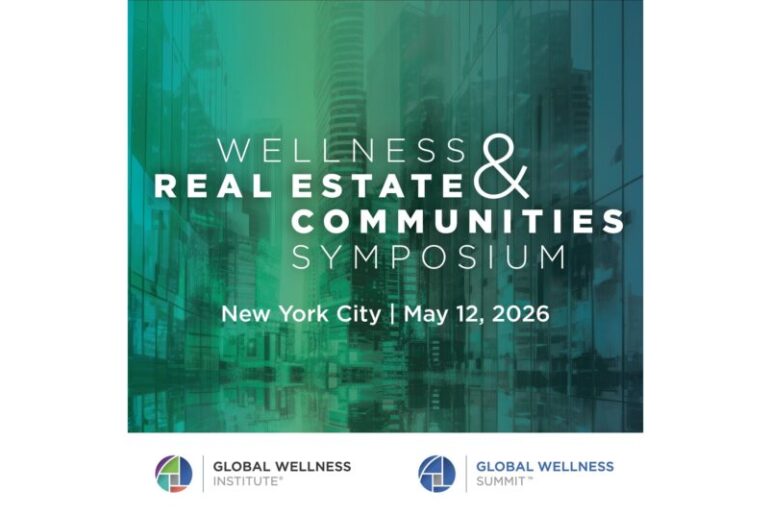 More Powerhouse Speakers Announced for Global Wellness Summit's Wellness Real Estate & Communities Symposium in New York City