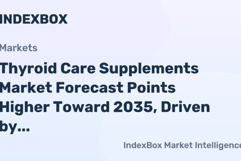 Thyroid Care Supplements Market Analysis: Demand to Accelerate by 2035 Amid Rising Health Awareness - News and Statistics