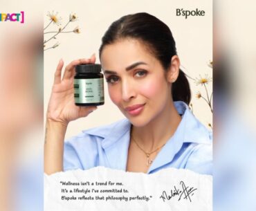 B’spoke Wellness Onboards Malaika Arora to Build Trust in Preventive Nutrition