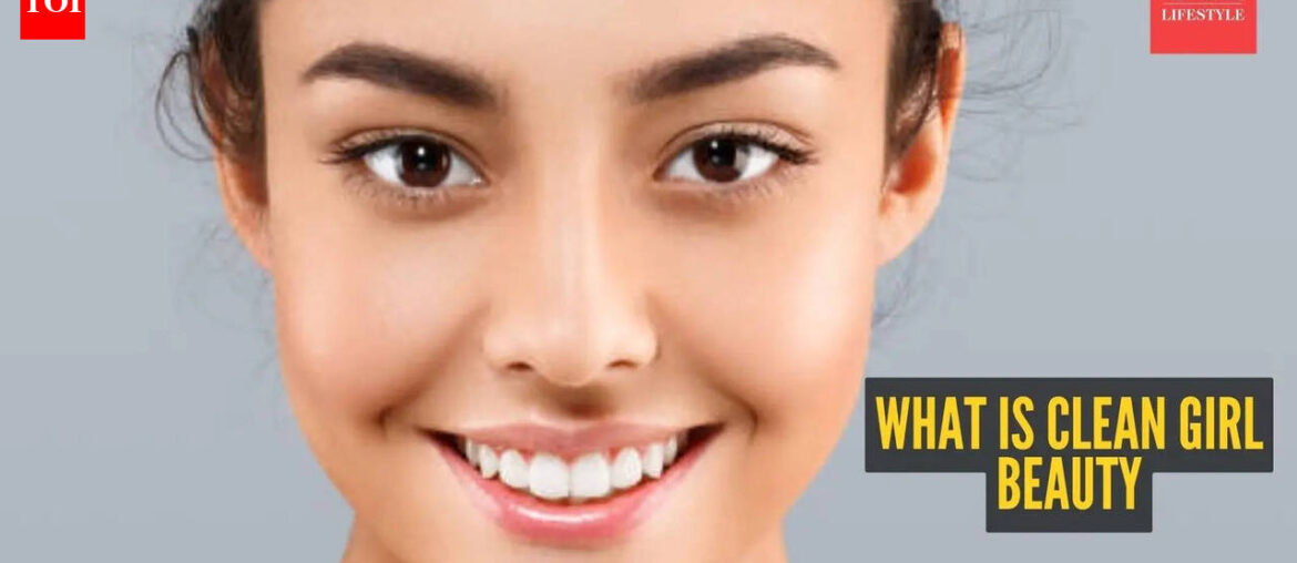 Why everyone is suddenly obsessed with ‘clean girl’ beauty and how to get the look