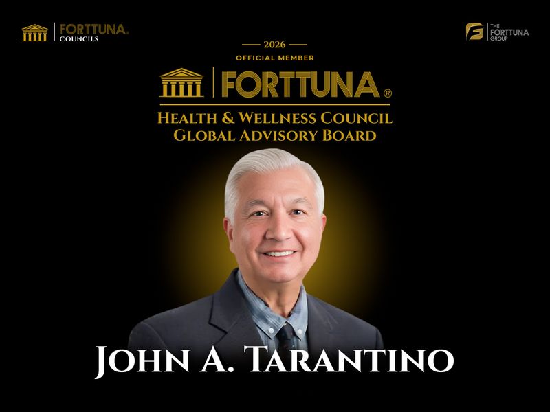 John A. Tarantino, Senior Counsel and President Emeritus of Adler Pollock & Sheehan P.C., appointed as a Global Advisory Board Member of the Forttuna Health & Wellness Council