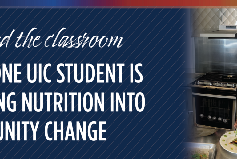Photo of Brianna Guerrier with a piping bag decorating a plate in a nutrition class next to a blue header that reads "Beyond the classroom How one UIC student is turning nutrition into community change"