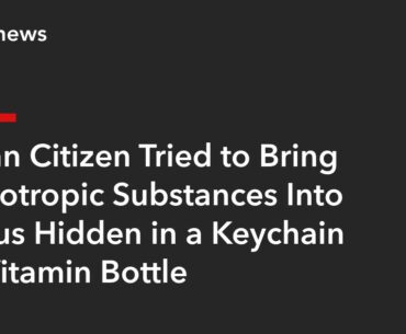 Latvian Citizen Tried to Bring Psychotropic Substances Into Belarus Hidden in a Keychain and Vitamin Bottle – REFORM.news (formerly REFORM.by)