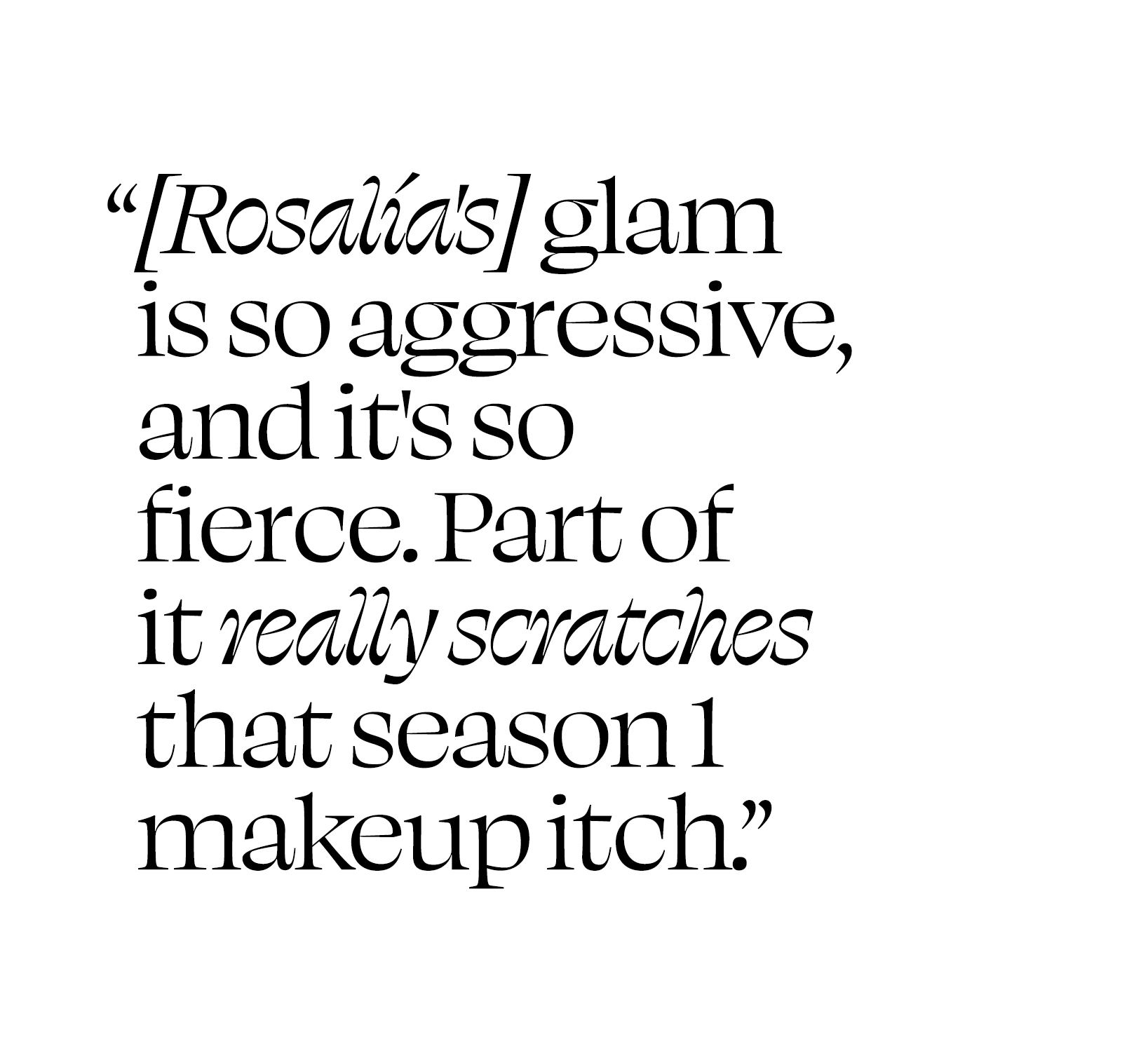 A quote from an interview with Donni Davy about HBO’s Euphoria season 3 for Who What Wear.