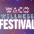 Waco Wellness Festival returns with free fitness classes and health vendors Saturday