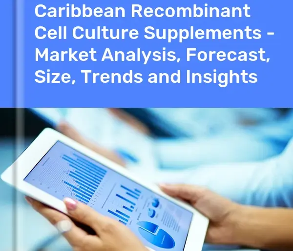 Recombinant Cell Culture Supplements Market in Latin America and the Caribbean