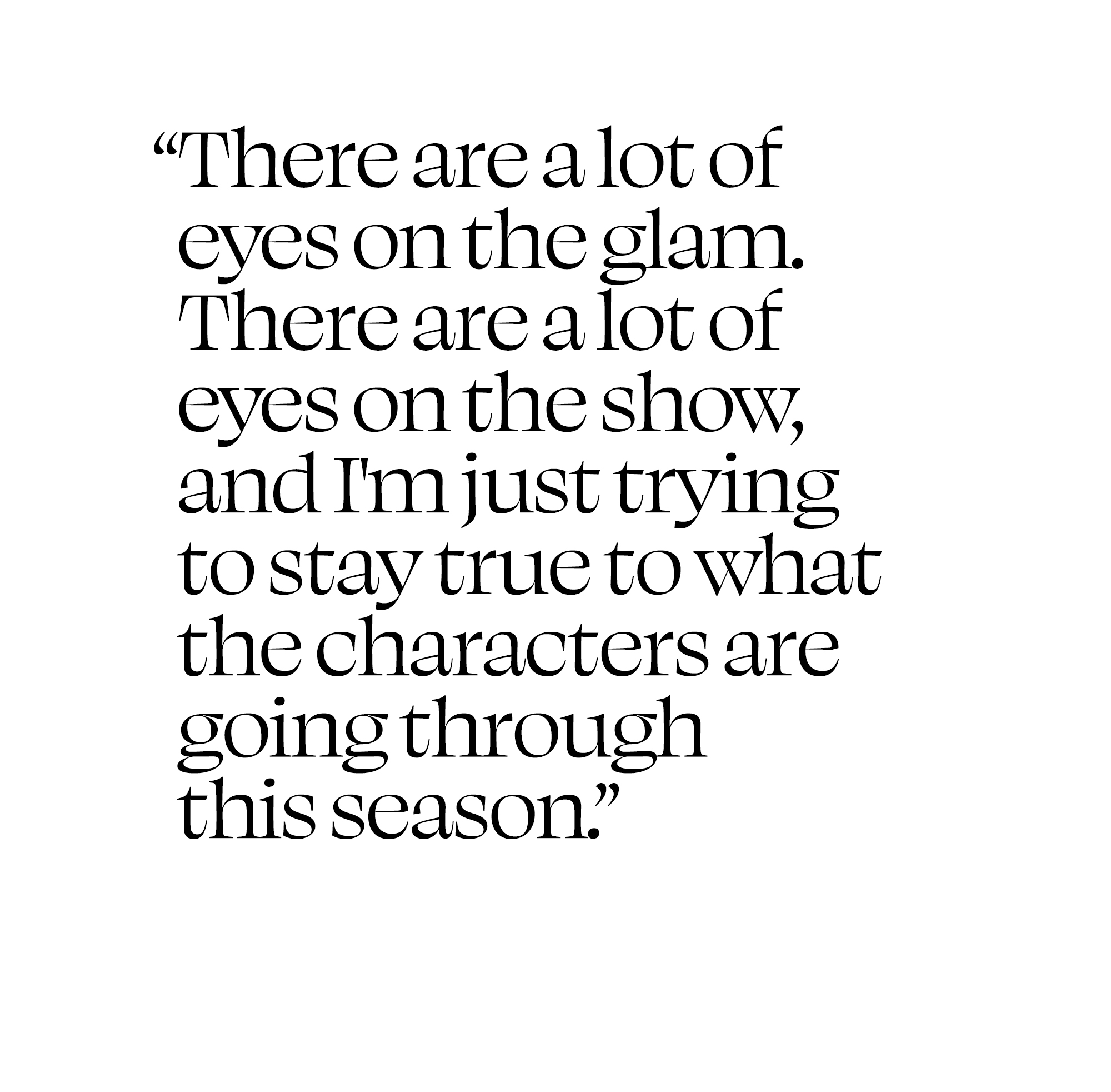 A quote from an interview with Donni Davy about HBO’s Euphoria season 3 for Who What Wear.