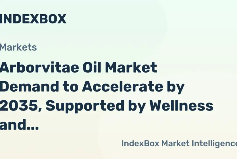 Arborvitae Oil Market Forecast 2026-2035: Growth Driven by Aromatherapy and Premium Personal Care - News and Statistics