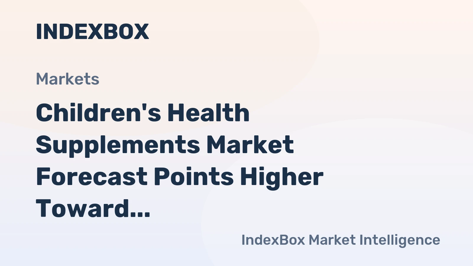 Children's Health Supplements Market To Reach New Heights by 2035 Amid Rising Demand for Functional Nutrition - News and Statistics