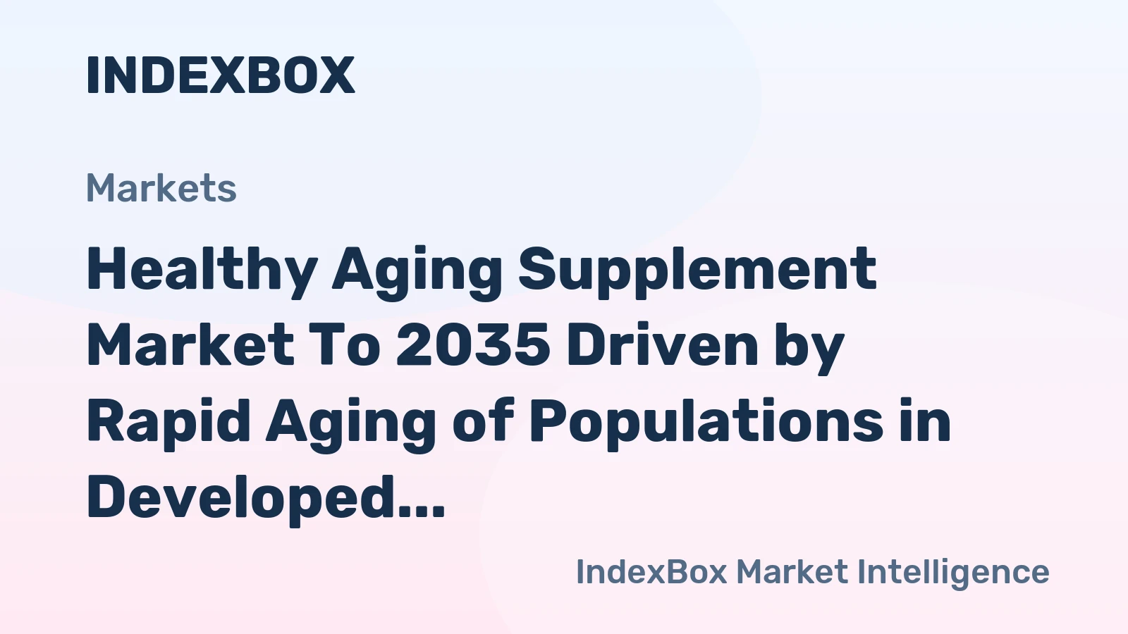 Healthy Aging Supplement Market To 2035: Expansion Fueled by Preventative Health Strategies in Younger Cohorts - News and Statistics