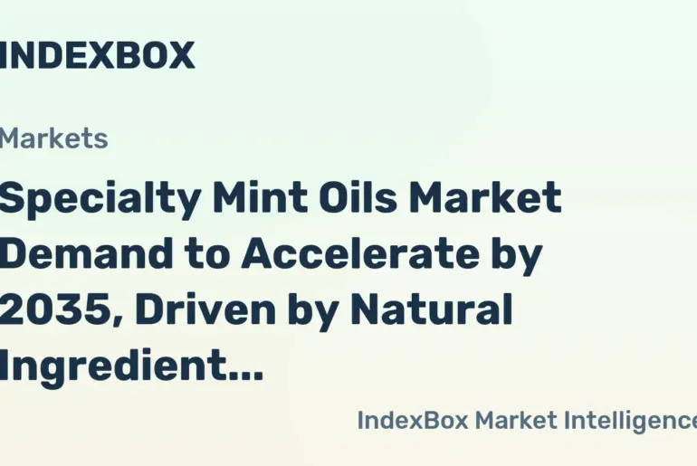 Specialty Mint Oils Market Forecast Points Higher Toward 2035 Amid Wellness Boom - News and Statistics