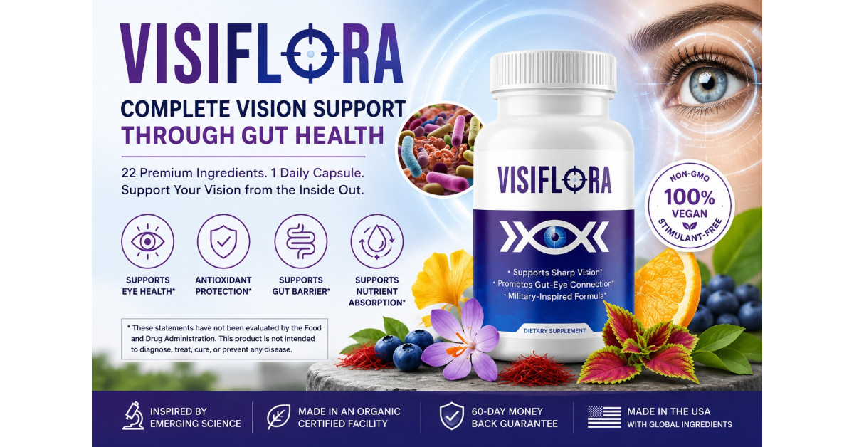 VisiFlora Reviewed: Truth Behind This Leading Vision Support Supplement That Starts Working in the Gut First?
