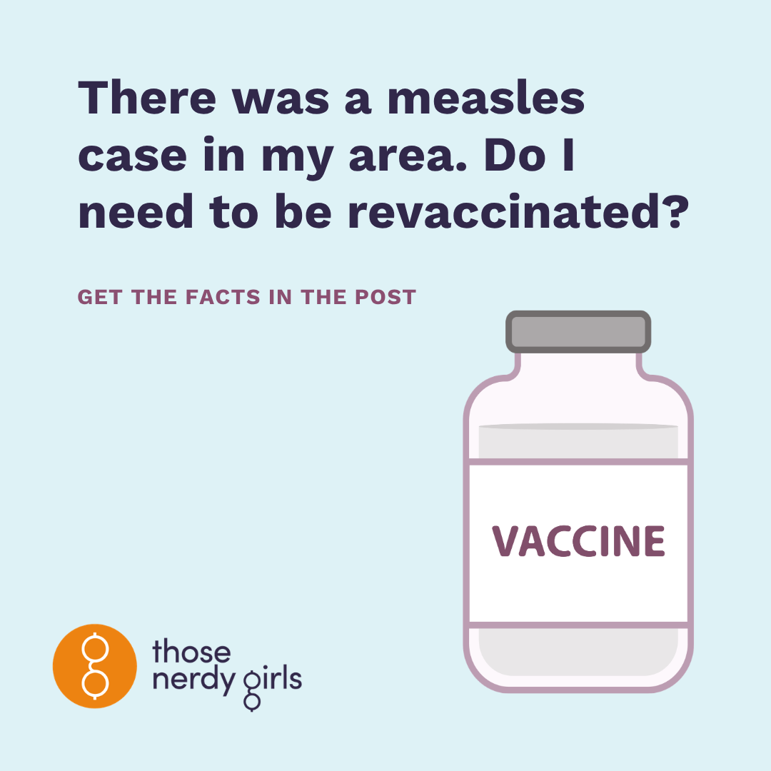 There was a measles case in my area. Do I need to be revaccinated? — Those Nerdy Girls
