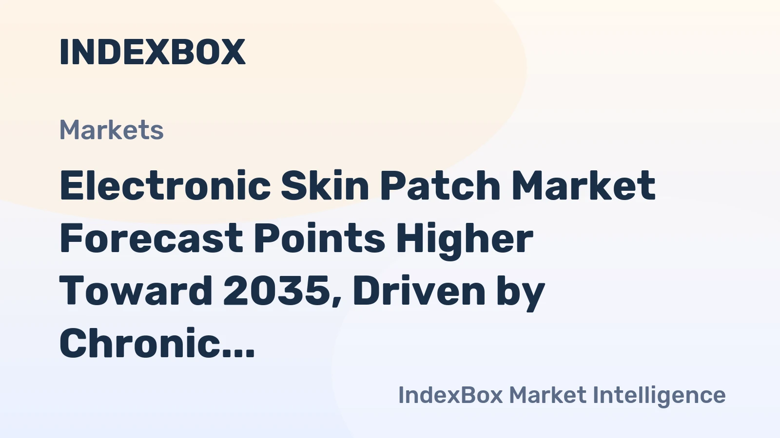 Electronic Skin Patch Market Growth Forecast to 2035: Sensors, Connectivity, and Wellness Trends - News and Statistics