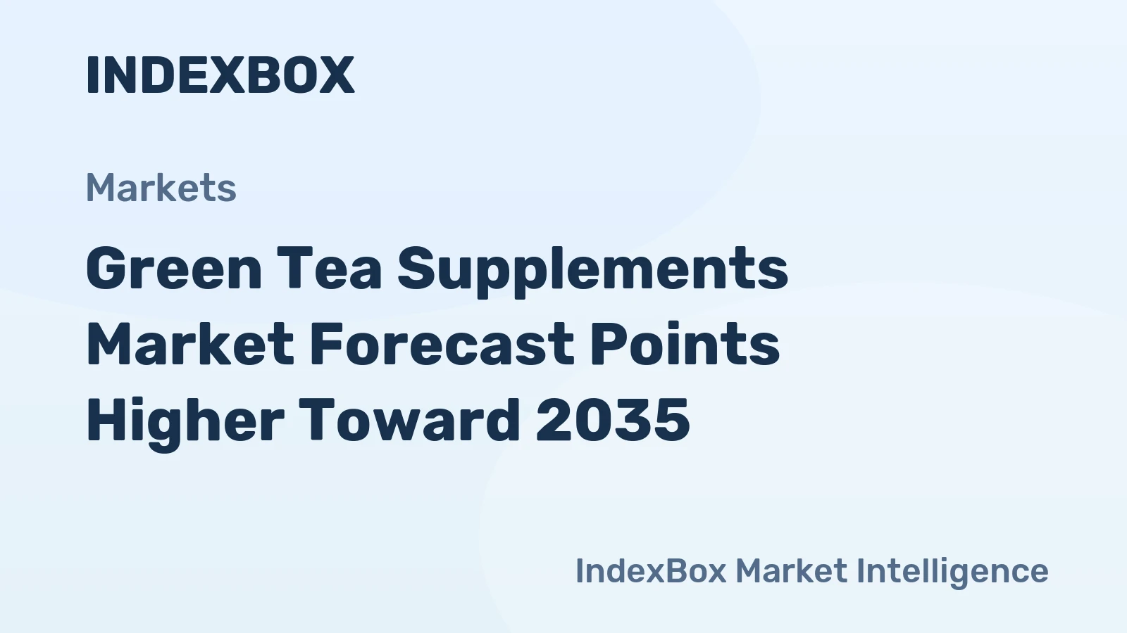 Green Tea Supplements Market Growth Outlook to 2035: Demand Accelerates on Antioxidant and Weight Management Trends - News and Statistics