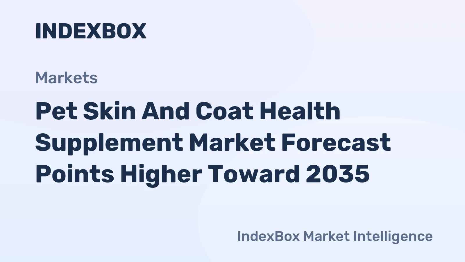 Pet Skin And Coat Health Supplement Market Forecast Points Higher Toward 2035, Driven by PET Humanization and Premium Ingredient Demand - News and Statistics